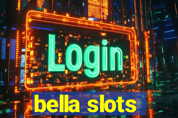 bella slots